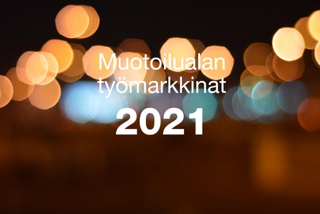 Muotoilualan työmarkkinat 2021