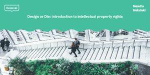Design or Die: introduction to intellectual prorety rights -kuvituskuva. Helsingin kaupunki.
