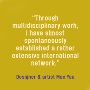 Quote of Designer & artist Man Yau