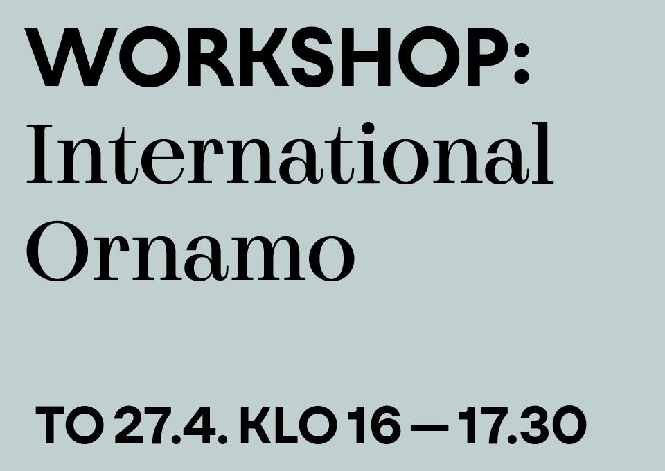 Workshop: International Ornamo